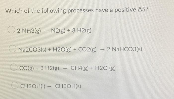 Which of the following processes have a δs 0